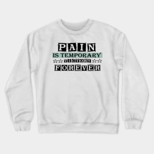 Pain Is Temporary Victory is forever 2021 Crewneck Sweatshirt